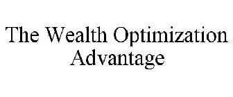 THE WEALTH OPTIMIZATION ADVANTAGE