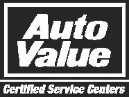 AUTO VALUE CERTIFIED SERVICE CENTERS