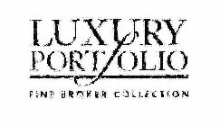 LUXURY PORTFOLIO FINE BROKER COLLECTION