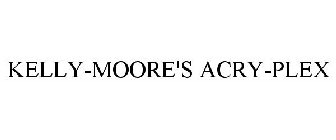 KELLY-MOORE'S ACRY-PLEX