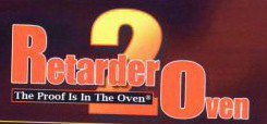 RETARDER 2 OVEN THE PROOF IS IN THE OVEN