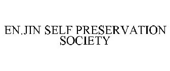 EN.JIN SELF PRESERVATION SOCIETY