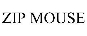 ZIP MOUSE