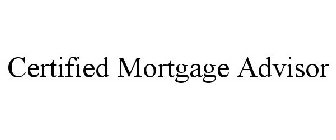 CERTIFIED MORTGAGE ADVISOR