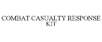 COMBAT CASUALTY RESPONSE KIT