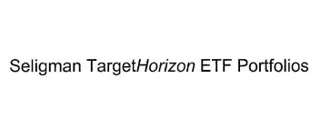 SELIGMAN TARGETHORIZON ETF PORTFOLIOS