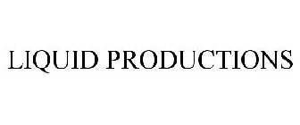 LIQUID PRODUCTIONS