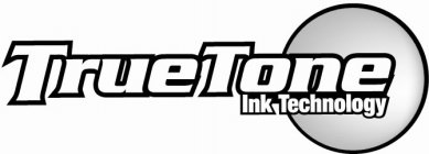 TRUETONE INK TECHNOLOGY