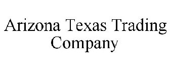 ARIZONA TEXAS TRADING COMPANY