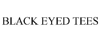 BLACK EYED TEES