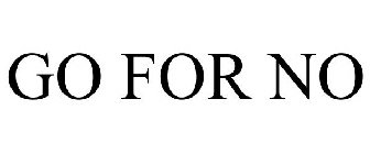 GO FOR NO