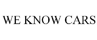 WE KNOW CARS