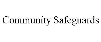 COMMUNITY SAFEGUARDS