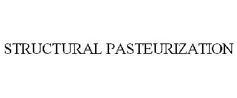 STRUCTURAL PASTEURIZATION