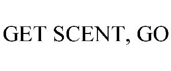 GET SCENT, GO