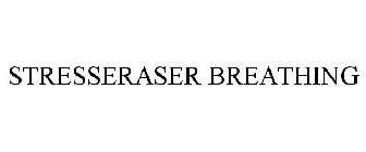 STRESSERASER BREATHING