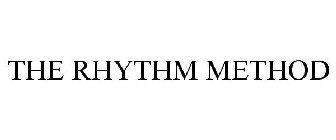 THE RHYTHM METHOD