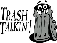 TRASH TALKIN'!