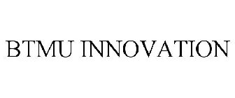 BTMU INNOVATION