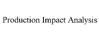 PRODUCTION IMPACT ANALYSIS