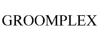 GROOMPLEX