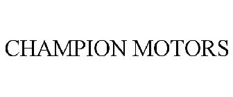 CHAMPION MOTORS