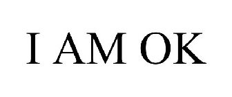 I AM OK