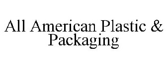 ALL AMERICAN PLASTIC & PACKAGING