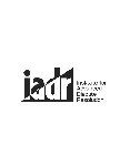 IADR INSTITUTE FOR ADVANCED DISPUTE RESOLUTION