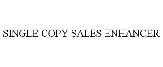 SINGLE COPY SALES ENHANCER