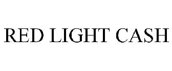 RED LIGHT CASH