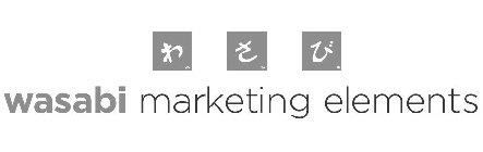 WASABI MARKETING ELEMENTS