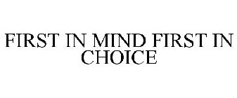 FIRST IN MIND FIRST IN CHOICE