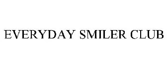 EVERYDAY SMILER CLUB