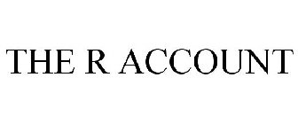 THE R ACCOUNT