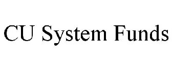 CU SYSTEM FUNDS