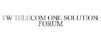 TW TELECOM ONE SOLUTION: FORUM