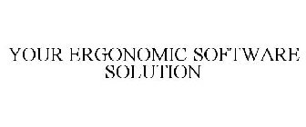 YOUR ERGONOMIC SOFTWARE SOLUTION