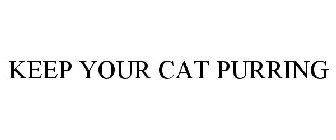 KEEP YOUR CAT PURRING