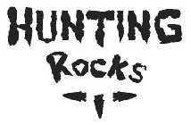 HUNTING ROCKS