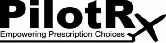 PILOTRX EMPOWERING PRESCRIPTION CHOICES