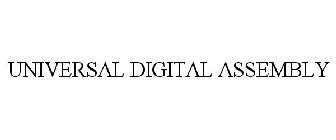 UNIVERSAL DIGITAL ASSEMBLY