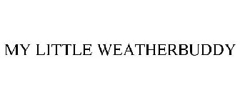 MY LITTLE WEATHERBUDDY