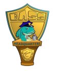 BASS HEADQUARTERS WE ALWAYS CATCH OUR FISH