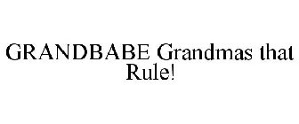 GRANDBABE GRANDMAS THAT RULE!