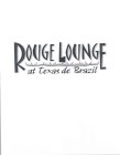 ROUGE LOUNGE AT TEXAS DE BRAZIL