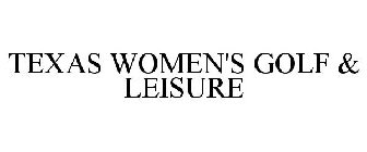 TEXAS WOMEN'S GOLF & LEISURE