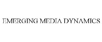 EMERGING MEDIA DYNAMICS