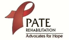 PATE REHABILITATION ADVOCATES FOR HOPE