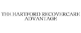 THE HARTFORD RECOVERCARE ADVANTAGE